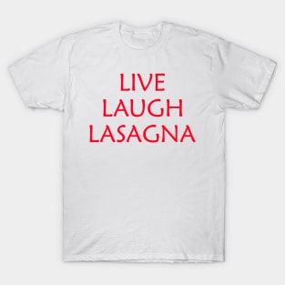 live laugh lasagna design T-Shirt
